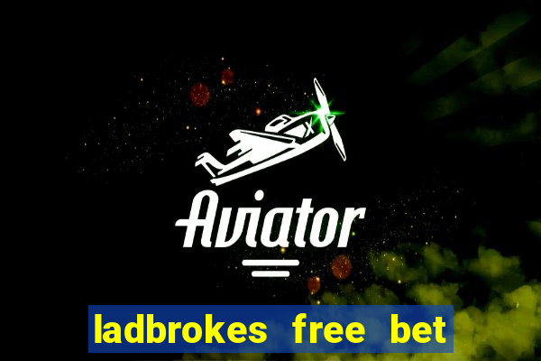 ladbrokes free bet codes existing customers