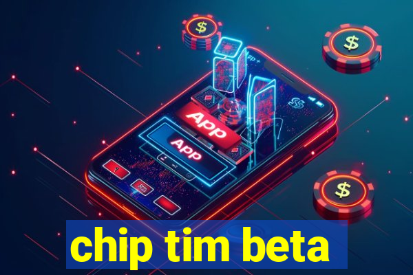 chip tim beta