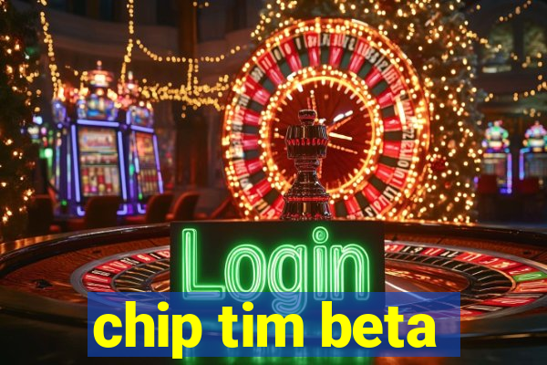 chip tim beta