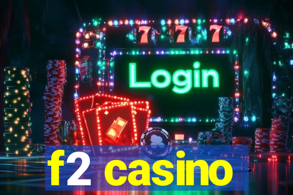 f2 casino