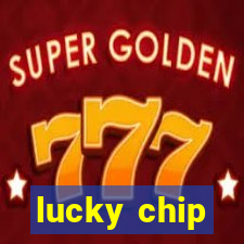 lucky chip