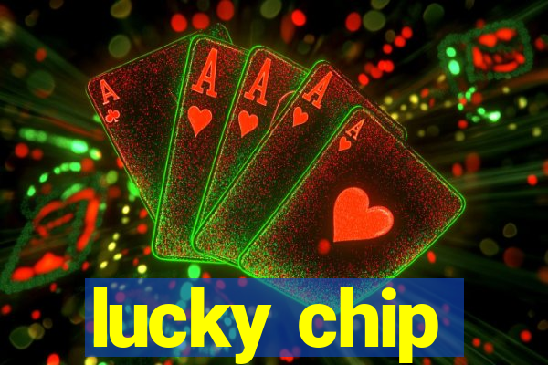 lucky chip