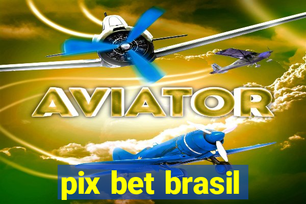 pix bet brasil