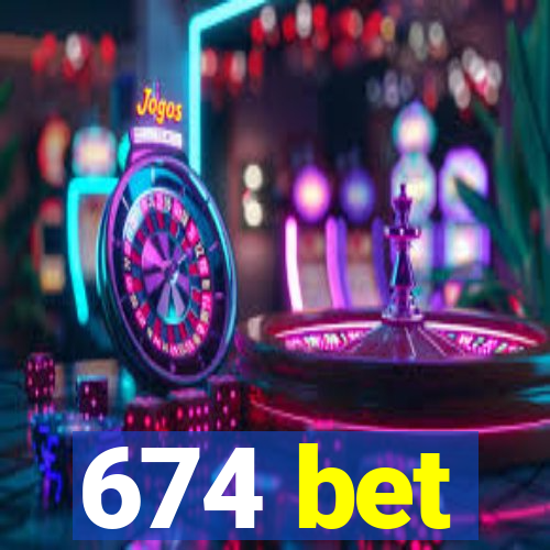 674 bet