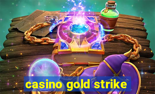 casino gold strike