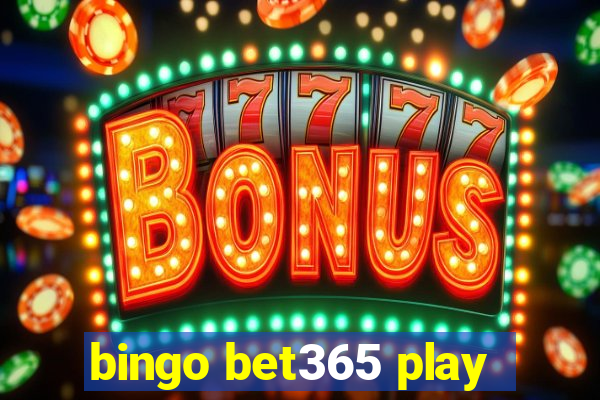 bingo bet365 play