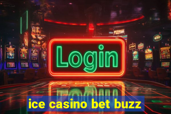 ice casino bet buzz