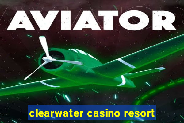 clearwater casino resort