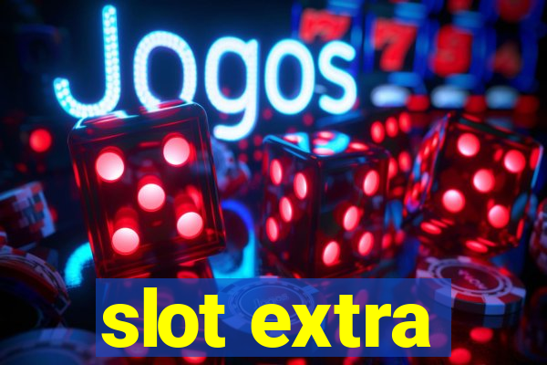 slot extra