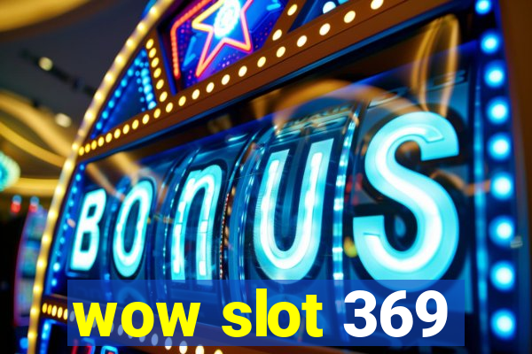 wow slot 369