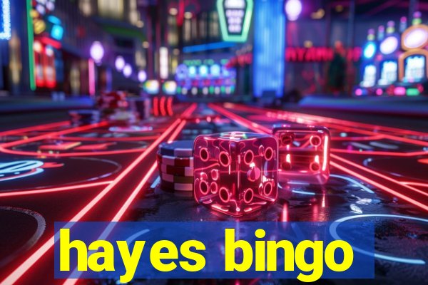 hayes bingo