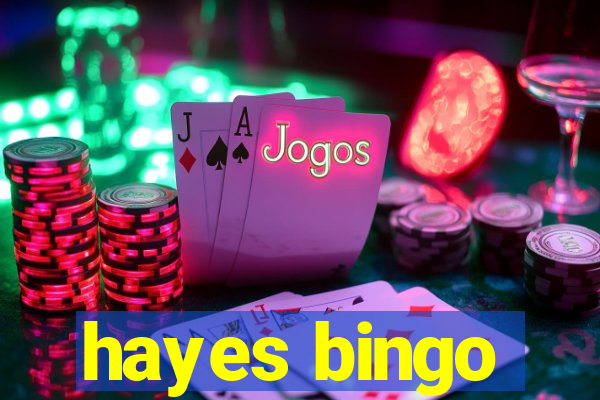 hayes bingo