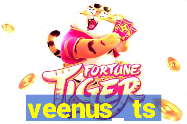 veenus_ ts