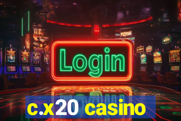 c.x20 casino