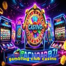 gambling club casino