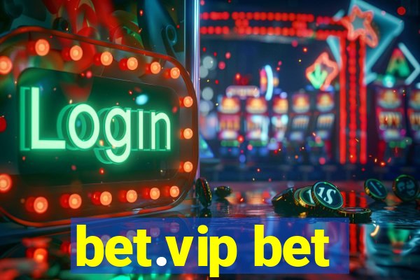 bet.vip bet