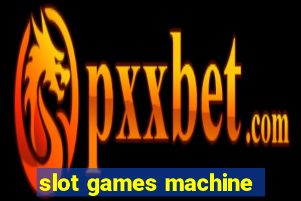 slot games machine