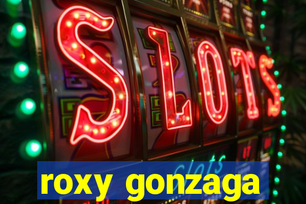 roxy gonzaga