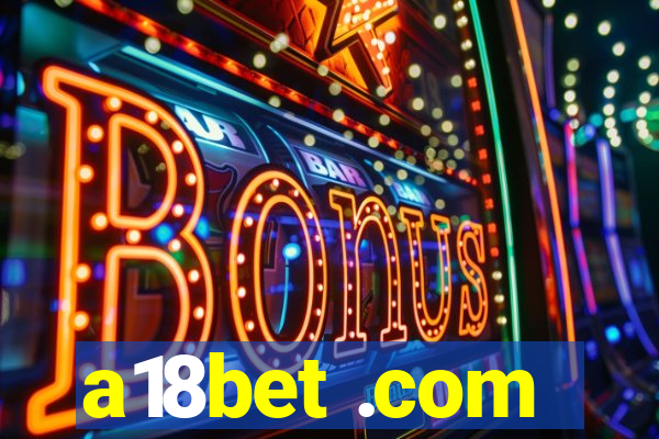 a18bet .com