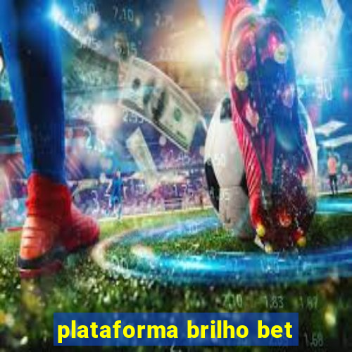 plataforma brilho bet