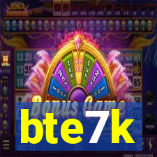 bte7k