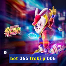 bet 365 trcki p 006