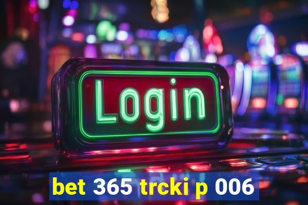 bet 365 trcki p 006