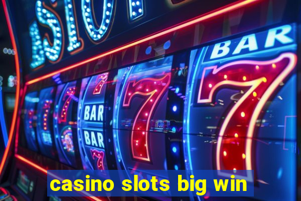 casino slots big win