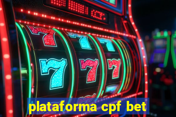 plataforma cpf bet