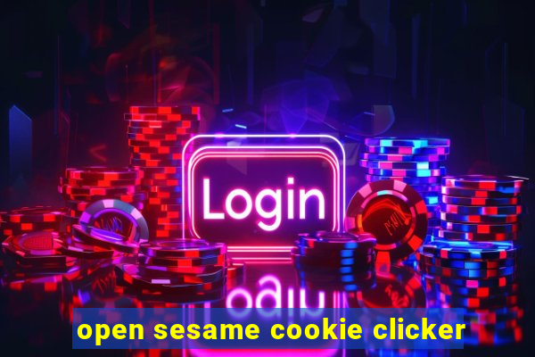 open sesame cookie clicker