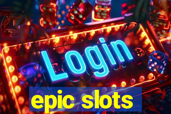 epic slots