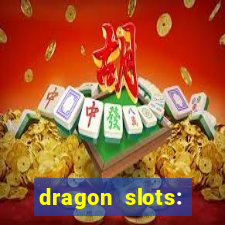 dragon slots: online casino