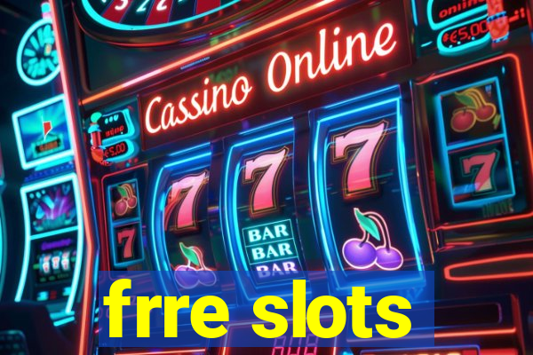 frre slots