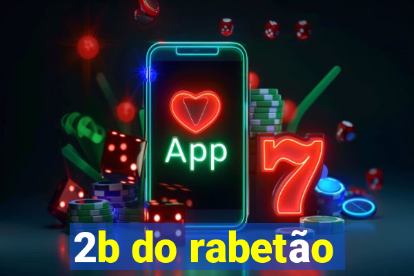 2b do rabetão