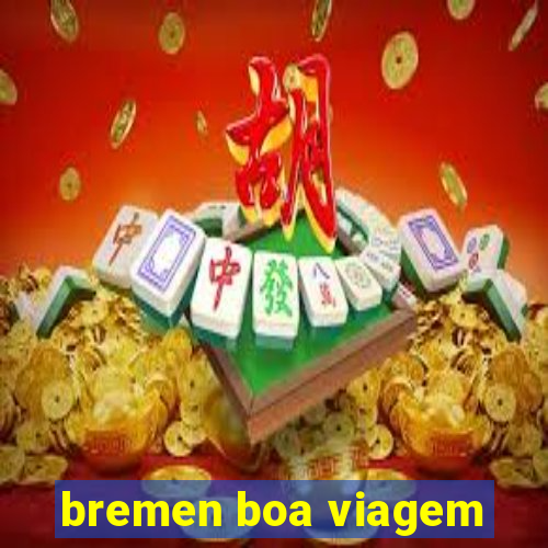 bremen boa viagem