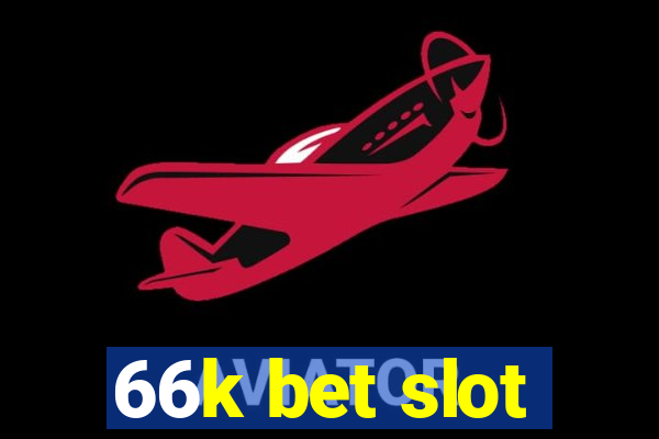 66k bet slot