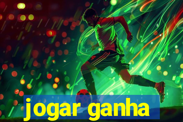 jogar ganha