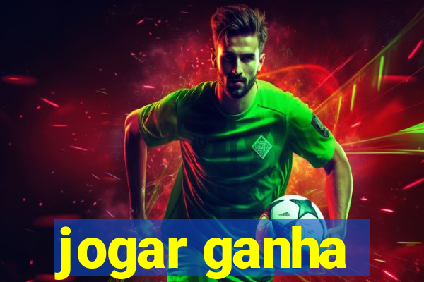 jogar ganha