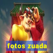 fotos zuada