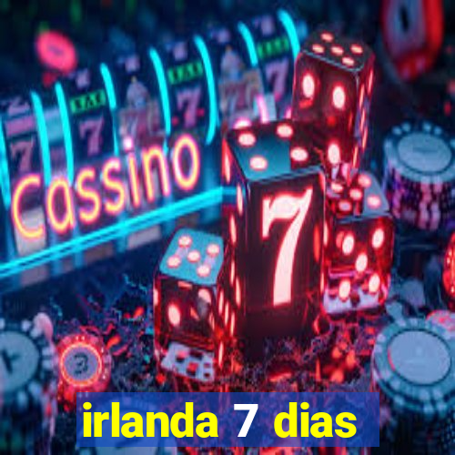 irlanda 7 dias