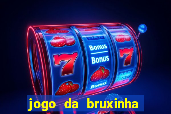 jogo da bruxinha que ganha dinheiro