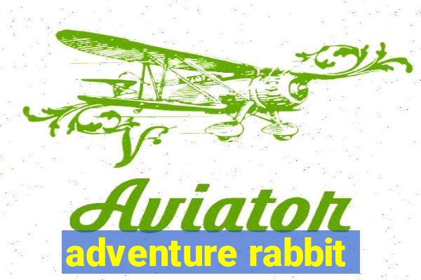 adventure rabbit