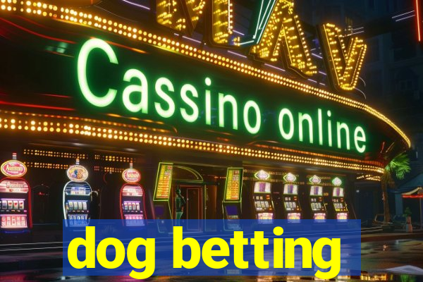 dog betting