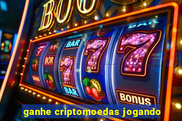 ganhe criptomoedas jogando