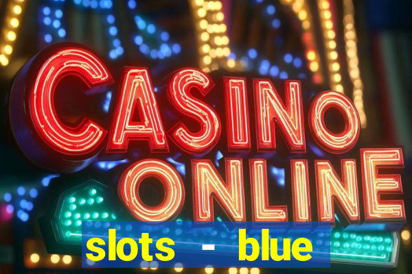 slots - blue diamond casino