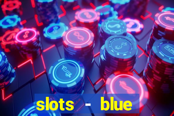 slots - blue diamond casino