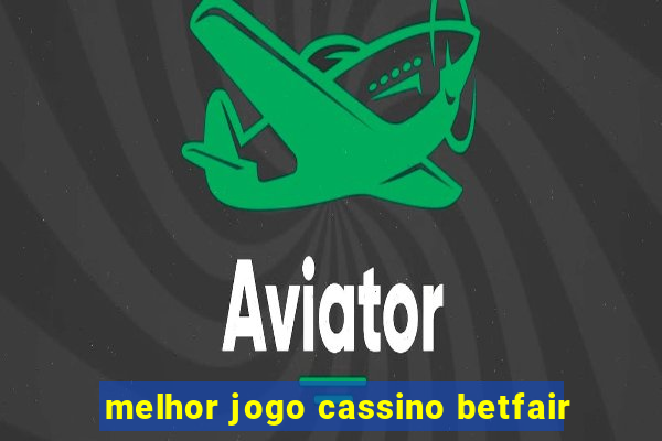 melhor jogo cassino betfair