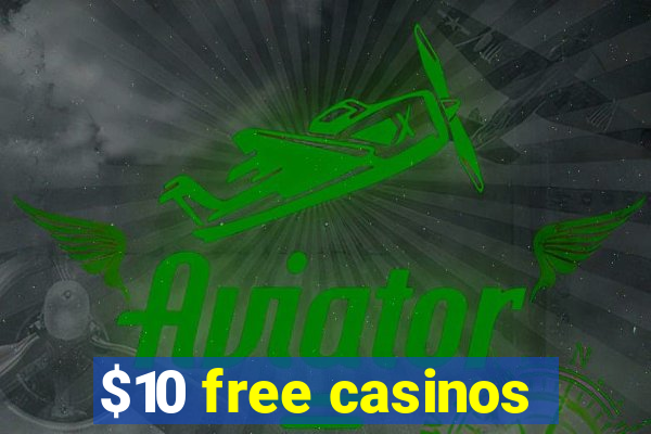 $10 free casinos