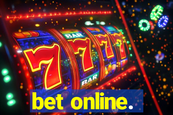 bet online.