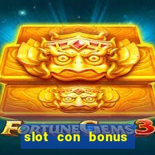 slot con bonus immediato senza deposito